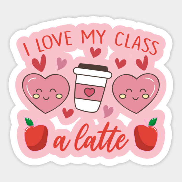 Teachers Valentine Day I Love My Class A Latte Magnet by ArtistTee ⭐⭐⭐⭐⭐