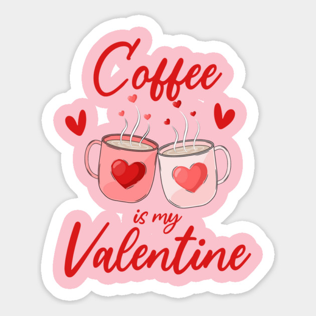 Coffee Lover's Valentine's Day Tee Coffee is My Valentine Magnet by ArtistTee ⭐⭐⭐⭐⭐