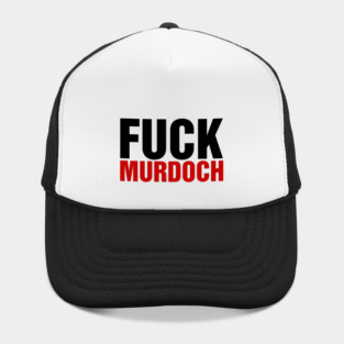 F*ck Murdoch Hat
