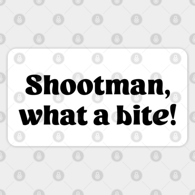Shootman, what a bite! CTC chippewa trail camp funny saying Sticker by Luxinda