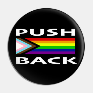 LGBTQ  Push Back Graphic Pin