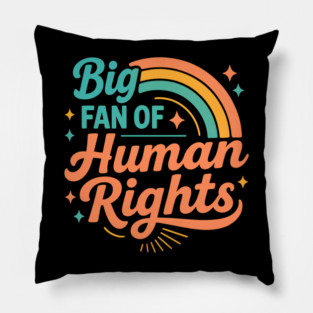 Big-Fan-Of-Human-Rights Pillow