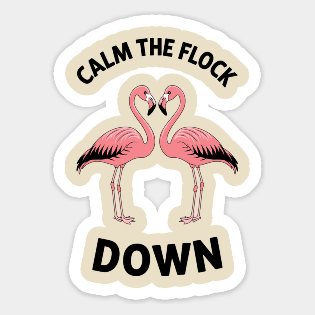 Calm the Flock Down Flamingo Bird Pun Magnet by Anticorporati