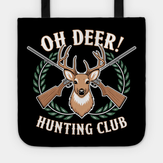 Oh Deer! Hunting Club Humorous Wildlife Pun Tote by Anticorporati