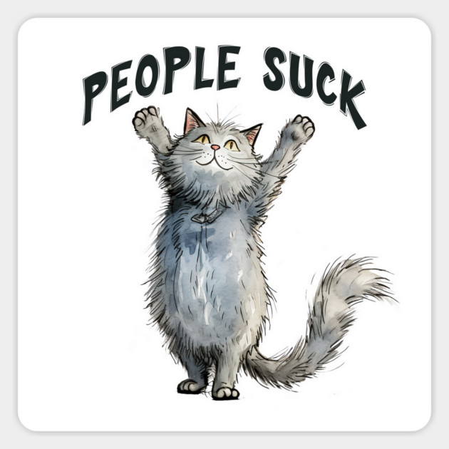 People Suck, announced loudly by adorable fluffy cat Magnet by Luxinda