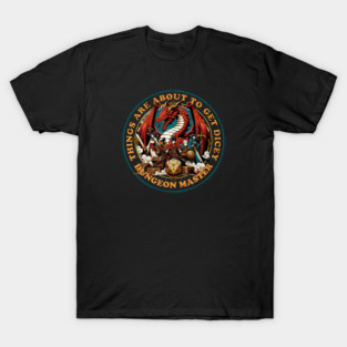 It's About to Get Dicey DND Board Gaming Dungeon Master T-Shirt