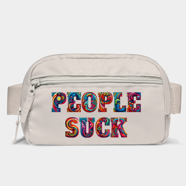 People Suck, in bold colorful psychedelic letters by Luxinda