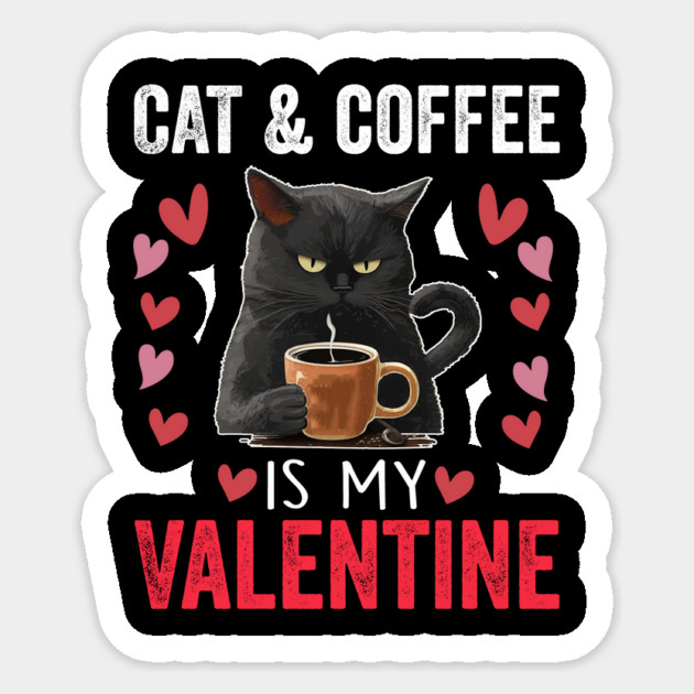 Cat & Coffee Valentine - Cute Cat Lover and Coffee Enthusiast Valentine's Day Design Sticker by ArtistTee ⭐⭐⭐⭐⭐