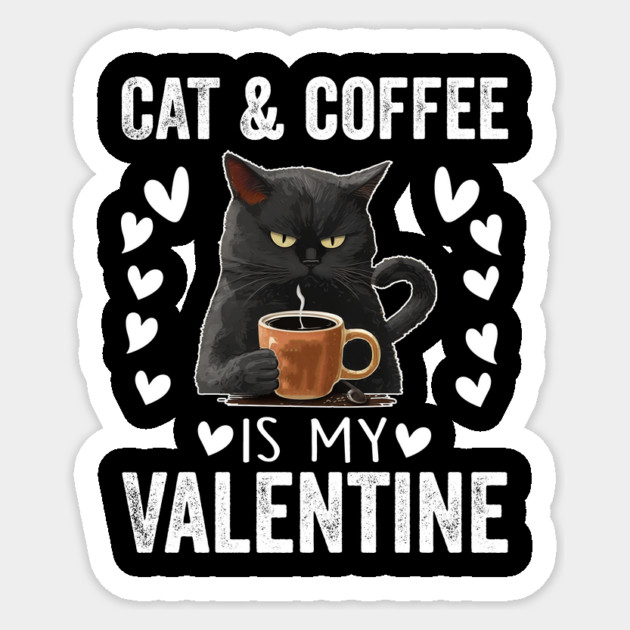 Cat & Coffee Valentine - Cute Cat Lover and Coffee Enthusiast Valentine's Day Design Sticker by ArtistTee ⭐⭐⭐⭐⭐
