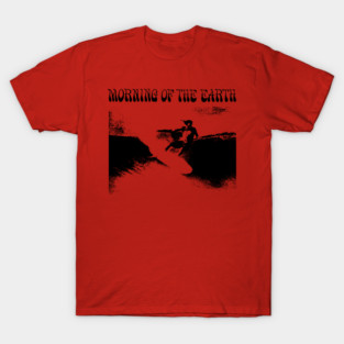Morning of The Earth T-Shirt