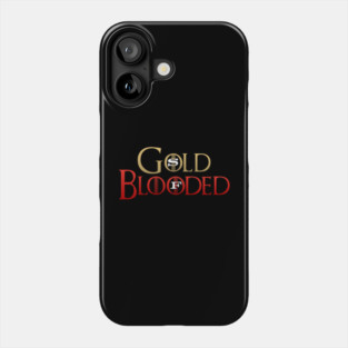 Gold Blooded - San Francisco Phone Case