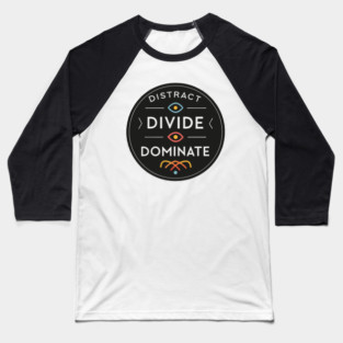 Distract. Divide. Dominate – Exposing the PsyOp Tactics of Control Baseball T-Shirt