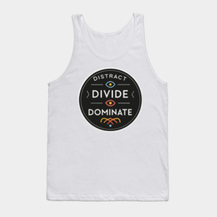 Distract. Divide. Dominate – Exposing the PsyOp Tactics of Control Tank Top