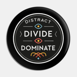 Distract. Divide. Dominate – Exposing the PsyOp Tactics of Control Pin