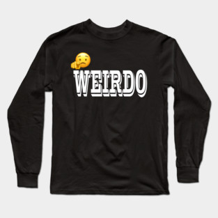 WEIRDO Long Sleeve T-Shirt