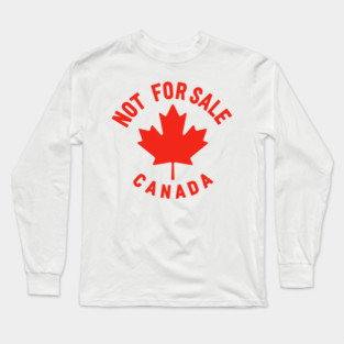 Canada Not For Sale Long Sleeve T-Shirt