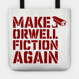 Make Orwell Fiction Again Political Satire Tote