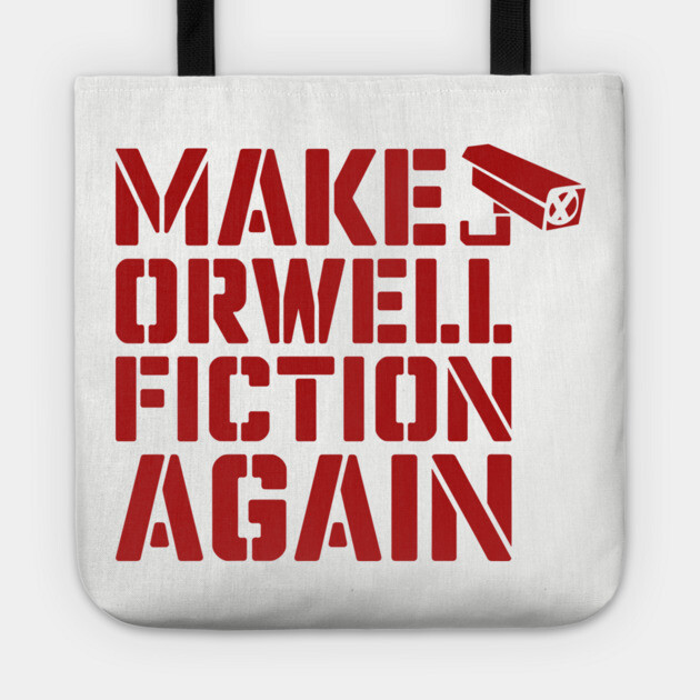 Make Orwell Fiction Again Political Satire Tote by Anticorporati
