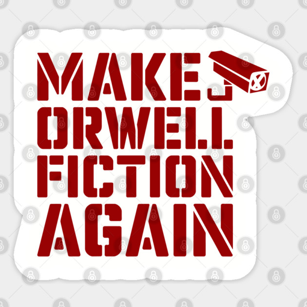 Make Orwell Fiction Again Political Satire Sticker by Anticorporati