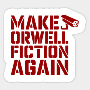 Make Orwell Fiction Again Political Satire Magnet