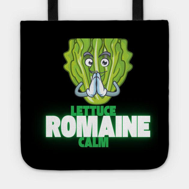 Lettuce Romaine Calm Tote by Low Life Shirts