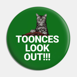 Toonces Look Out!!! Pin