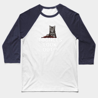 Toonces Look Out!!! Baseball T-Shirt