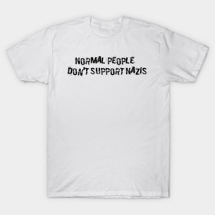 Normal People Don't Support Nazis T-Shirt