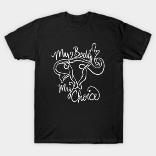 My body my choice T-Shirt