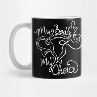 My body my choice Mug