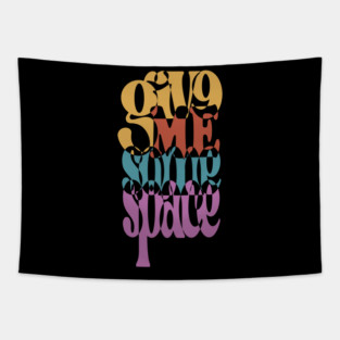 Give Me Some Space - Retro Typographic Art Tapestry
