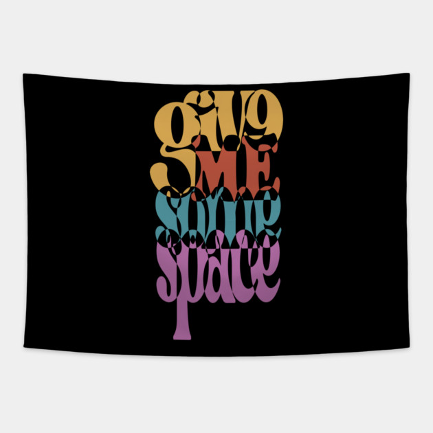 Give Me Some Space - Retro Typographic Art Tapestry by TuncGK