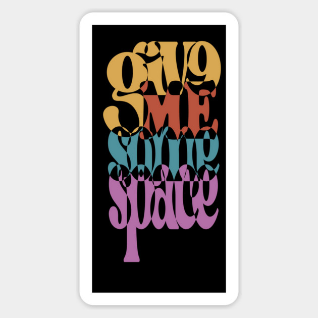 Give Me Some Space - Retro Typographic Art Magnet by TuncGK