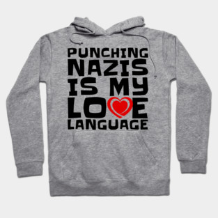 Punching Nazis Is My Love Language – Bold Anti-Fascist Message Hoodie