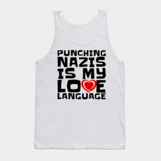 Punching Nazis Is My Love Language – Bold Anti-Fascist Message Tank Top