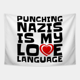 Punching Nazis Is My Love Language – Bold Anti-Fascist Message Tapestry
