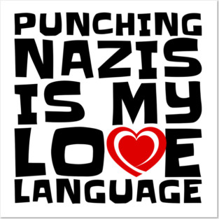 Punching Nazis Is My Love Language – Bold Anti-Fascist Message Posters and Art