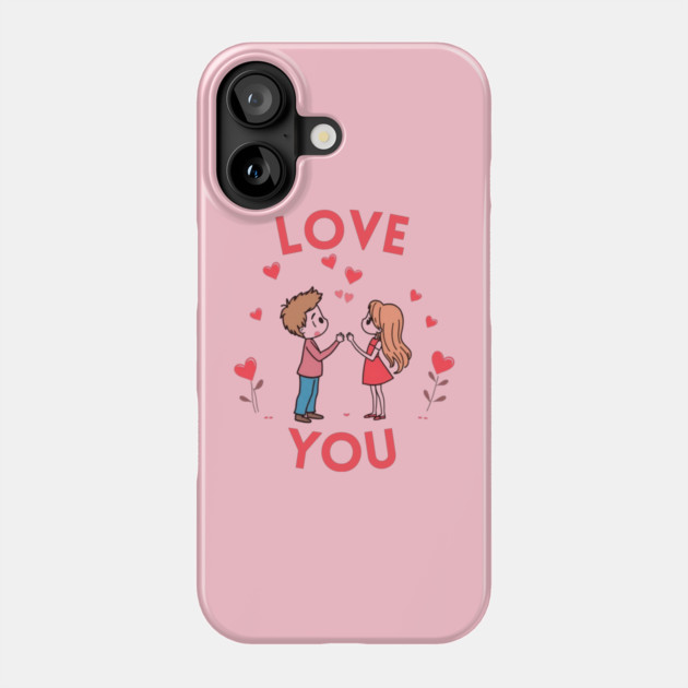 Love You Phone Case by Creatifly Graphic Tees