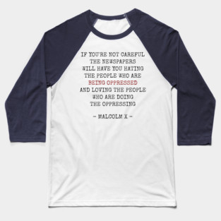 Malcolm X Quote – Question the Narrative Baseball T-Shirt