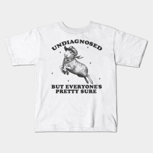 Undiagnosed, But Everyone's Pretty Sure Shirt, cowboy Sheep meme shirt, weird shirt, silly meme shirt, sheep Meme Kids T-Shirt