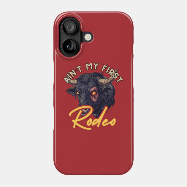 Not My First Rodeo - Wild Bull Edition Phone Case by TuncGK