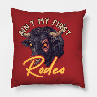 Not My First Rodeo - Wild Bull Edition Pillow