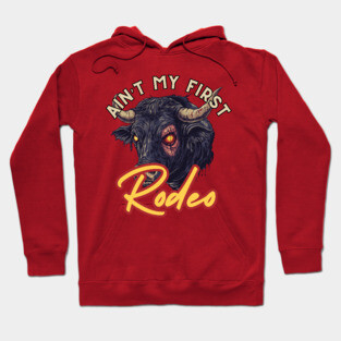 Not My First Rodeo - Wild Bull Edition Hoodie