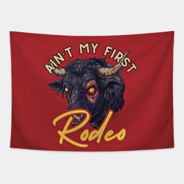Not My First Rodeo - Wild Bull Edition Tapestry by TuncGK