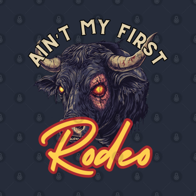 Not My First Rodeo - Wild Bull Edition by TuncGK