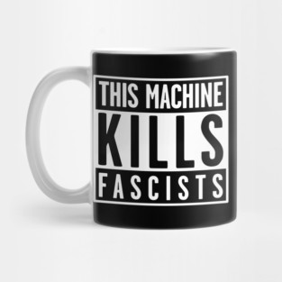 This Machine Kills Fascists Mug