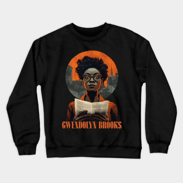 Gwendolyn Brooks - Poet and Author Crewneck Sweatshirt by UrbanLifeApparel