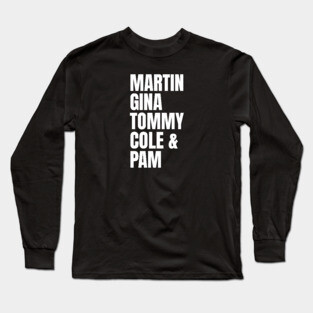 Martin Gina Tommy Cole and Pam Long Sleeve T-Shirt