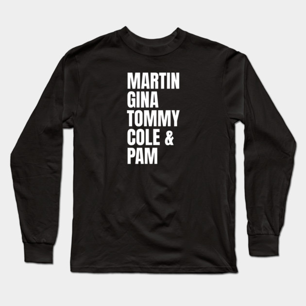 Martin Gina Tommy Cole and Pam Long Sleeve T-Shirt by UrbanLifeApparel