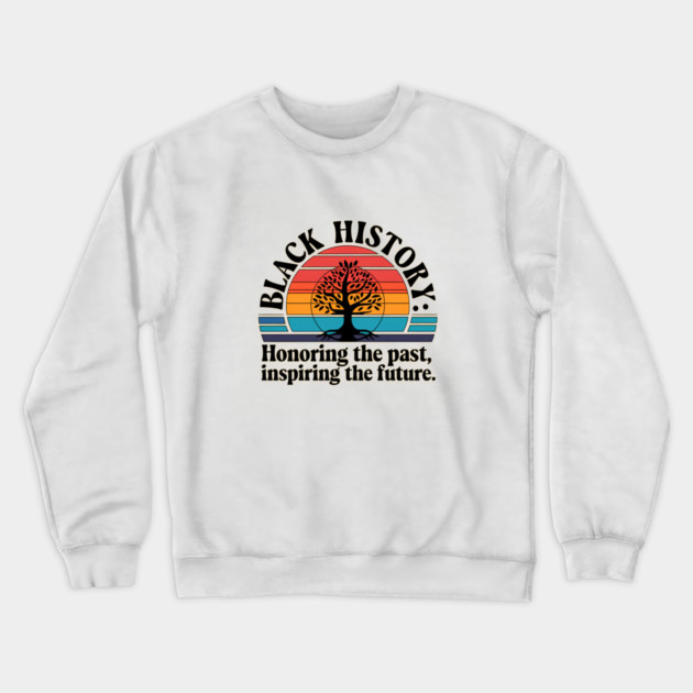 Black History Honoring the Past Crewneck Sweatshirt by UrbanLifeApparel